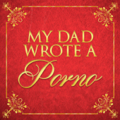 My Dad Wrote A Porno