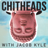 CHITHEADS with Jacob Kyle (Embodied Philosophy)