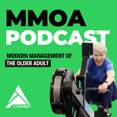 MMOA Podcast - Physical Therapy | Fitness | Geriatrics