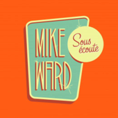 Mike Ward Sous Écoute