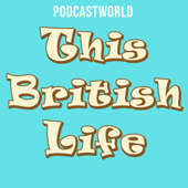 This British Life Podcast