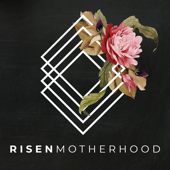 Risen Motherhood