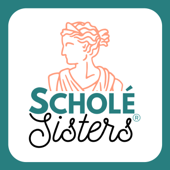 Scholé Sisters: Camaraderie for Classical Homeschooling Mamas