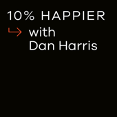 10% Happier with Dan Harris