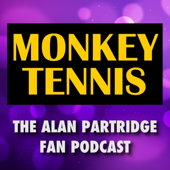 MONKEY TENNIS - The Alan Partridge Fan Podcast