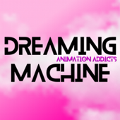Dreaming Machine / Keyframe | An Animation & Anime Podcast