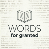 Words for Granted - An etymology and linguistics podcast