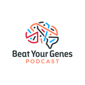 Beat Your Genes Podcast