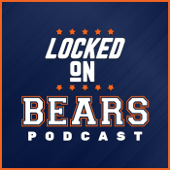 Locked On Bears - Daily Podcast On The Chicago Bears
