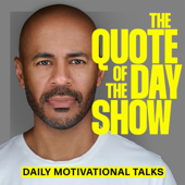 The Quote of the Day Show | Daily Motivational Talks