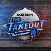 The Takeout with Major Garrett