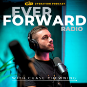 Ever Forward Radio with Chase Chewning