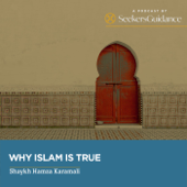 Why Islam is True with Shaykh Hamza Karamali