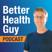 BetterHealthGuy Podcast