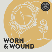 The Worn & Wound Podcast