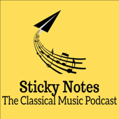 Sticky Notes: The Classical Music Podcast