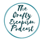 The Crafty Escapism Podcast