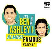 The Ben and Ashley I Almost Famous Podcast