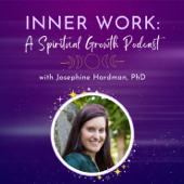 Inner Work: A Spiritual Growth Podcast