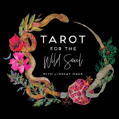 Tarot for the Wild Soul with Lindsay Mack