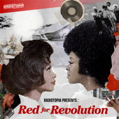 Radiotopia Presents: Red for Revolution