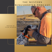 The Western Wingshooter Podcast