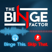The Binge Factor