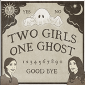 Two Girls One Ghost