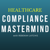 Compliance Mastermind: Strategies for your healthcare compliance program and your career