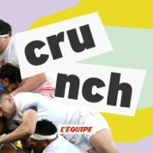 Crunch, le podcast rugby de L'Équipe