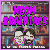 Neon Brainiacs (A Retro Horror Movie Podcast)