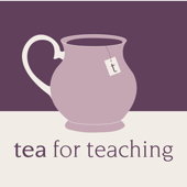 Tea for Teaching