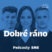 Dobré ráno | Denný podcast denníka SME