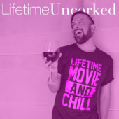 Lifetime Uncorked