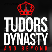 Tudors Dynasty & Beyond