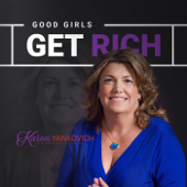 Good Girls Get Rich by Karen Yankovich
