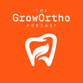 The GrowOrtho Podcast