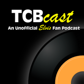 TCBCast: An Unofficial Elvis Presley Fan Podcast