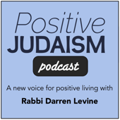 Positive Judaism Podcast