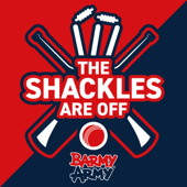 The Shackles Are Off - Cricket Podcast produced by England's Barmy Army