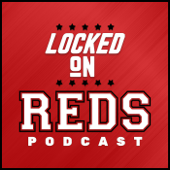 Locked On Reds - Daily Podcast On The Cincinnati Reds