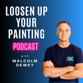 Loosen Up Your Painting Podcast