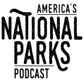 America’s National Parks Podcast