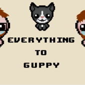 Everything To Guppy