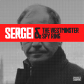 Sergei & the Westminster Spy Ring