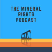 The Mineral Rights Podcast: Mineral Rights | Royalties | Oil and Gas | Matt Sands