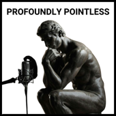 Profoundly Pointless