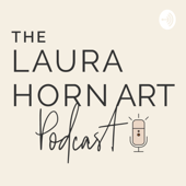 The Laura Horn Art Podcast