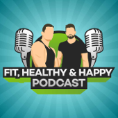 Fit, Healthy And Happy Podcast