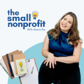 Small Nonprofit: Fundraising Tips, Leadership Strategies, and Community-Centric Solutions